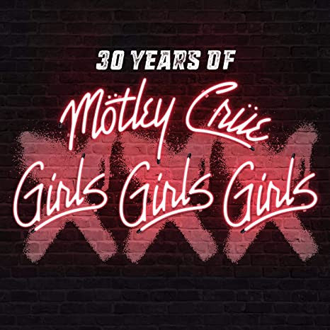 Girls, Girls, Girls 30th Anniversary Edition CD & DVD